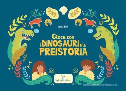 Gioca con i dinosauri e la preistoria