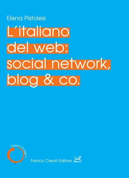  L' italiano del web: social network, blog & co.