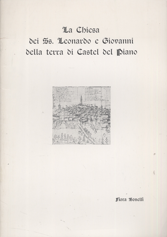 La chiesa dei SS. Leonardo e Giovanni della terra di Castel del Piano 