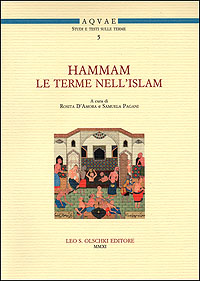 Hammam. Le terme nell’Islam. Convegno internazionale di studi (Santa Cesarea Terme, 15-16 maggio 2008)