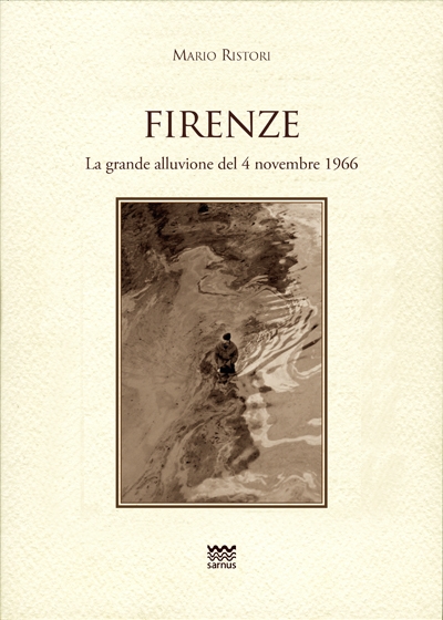 Firenze. La grande alluvione del 4 novembre 1966