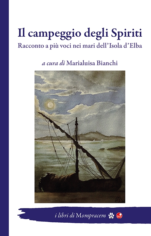 Il campeggio degli Spiriti. Racconto a più voci nei mari dell’Isola d’Elba