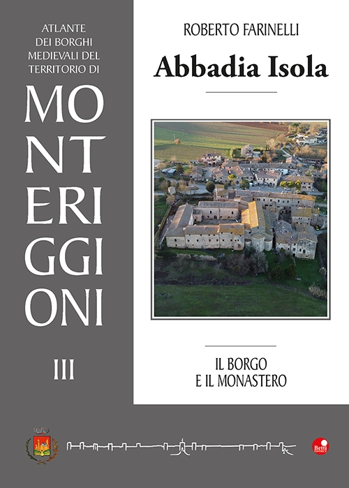 Abbadia Isola. Il Borgo e il Monastero