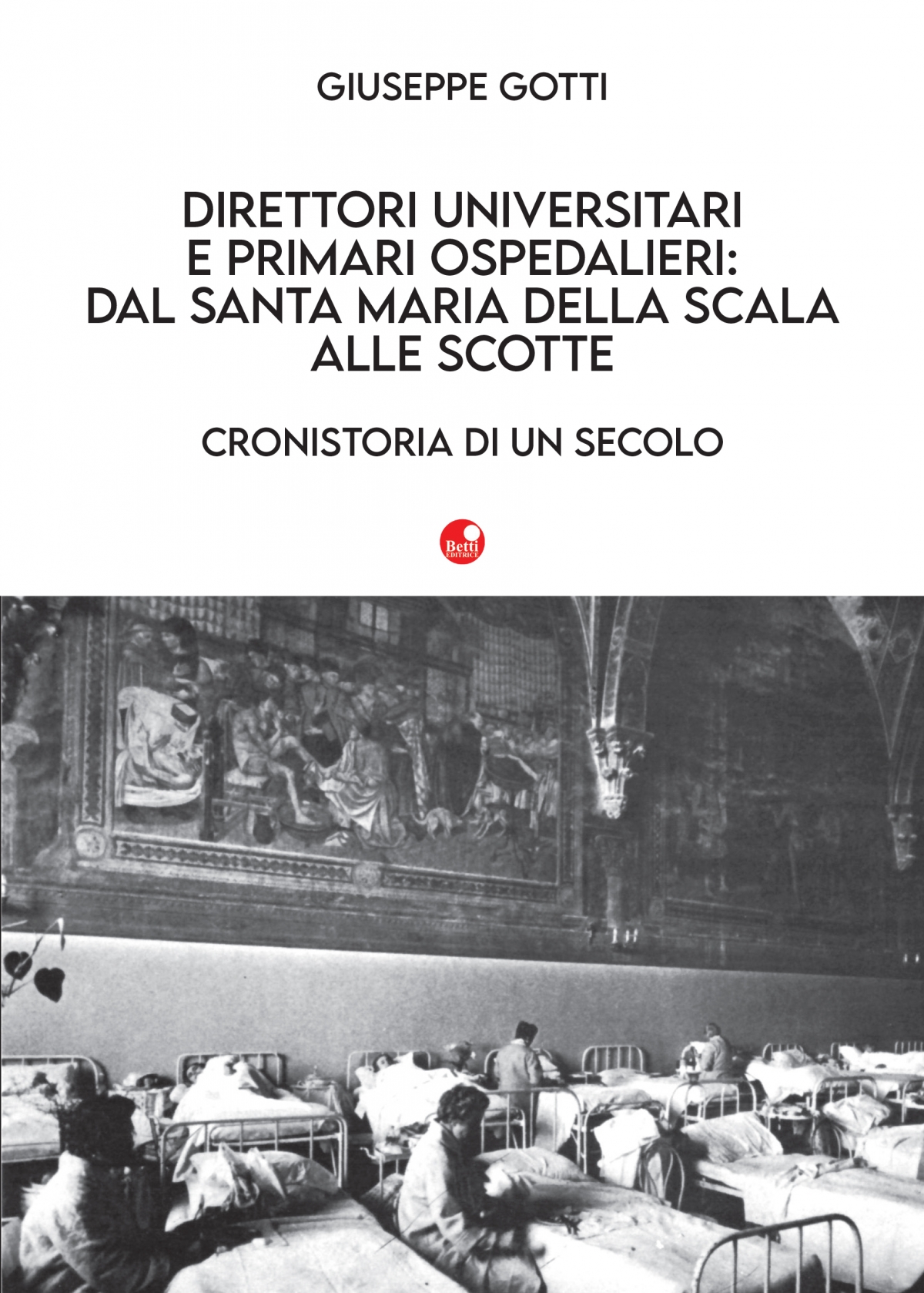 Direttori universitari e primari ospedalieri: dal Santa Maria della Scala alle Scotte