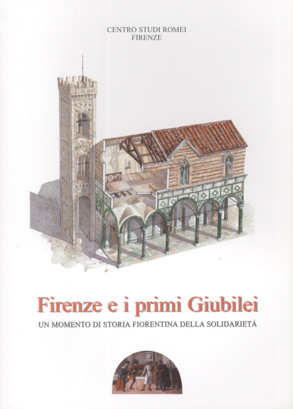 Firenze e i primi Giubilei. Un momento di storia fiorentina della solidarietà