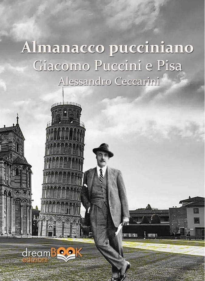 Almanacco pucciniano. Giacomo Puccini e Pisa