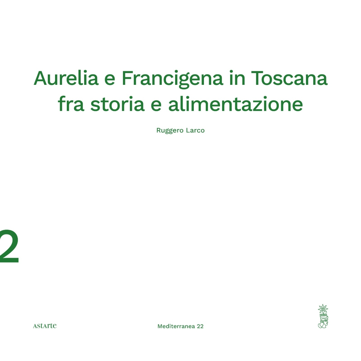 Aurelia e Francigena in Toscana fra storia e alimentazione