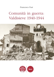 Comunità in guerra: Valdisieve 1940 - 1944