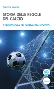 Storia delle regole del calcio e deontologia del giornalista sportivo