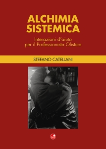 Alchimia sistemica. Interazioni d’aiuto per il professionista olistico