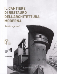 Il cantiere di restauro dell’architettura moderna. Teoria e prassi